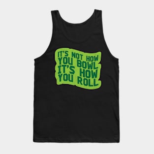 It's How You Roll - Lawn Bowl Tank Top